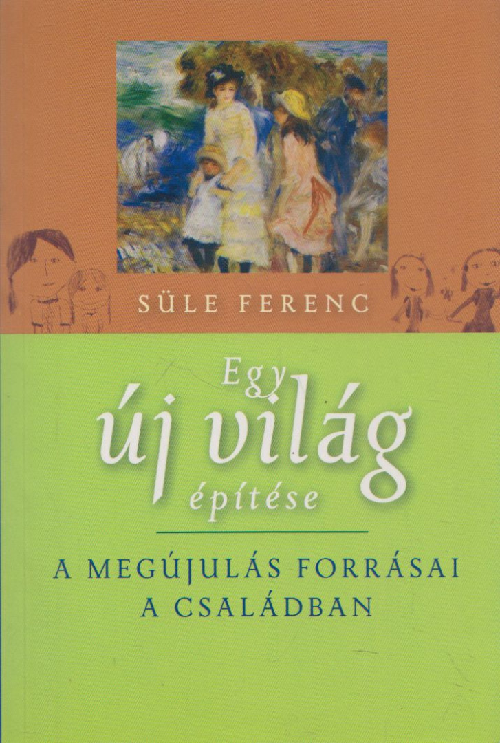 Süle Ferenc - Egy új világ építése [antikvár]