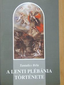 Tantalics Béla - A lenti plébánia története [antikvár]