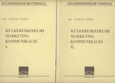 Dr. Németh Márta - Külkereskedelmi marketing kommunikáció I-II. [antikvár]