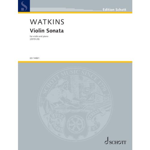 WATKINS, HUW - VIOLIN SONATA FOR VIOLIN AND PIANO (2019-20)