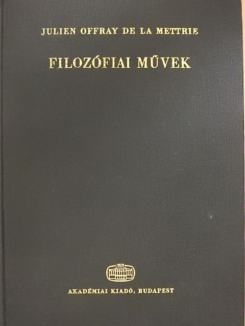 Julien Offray de La Mettrie - Filozófiai művek [antikvár]
