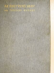 Tarczai György - Az egetverő hegy [antikvár]