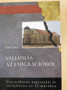Fehér János - Vallomás az emigrációból [antikvár]