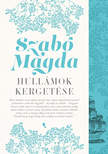 SZABÓ MAGDA - Hullámok kergetése