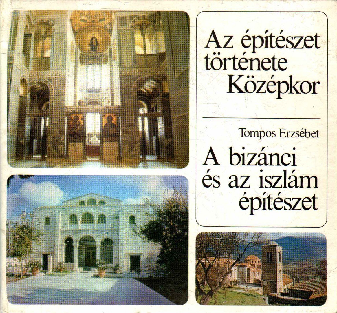 TOMPOS ERZSÉBET - A bizánci és az iszlám építészet [antikvár]