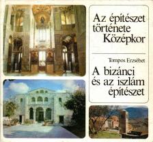 TOMPOS ERZSÉBET - A bizánci és az iszlám építészet [antikvár]