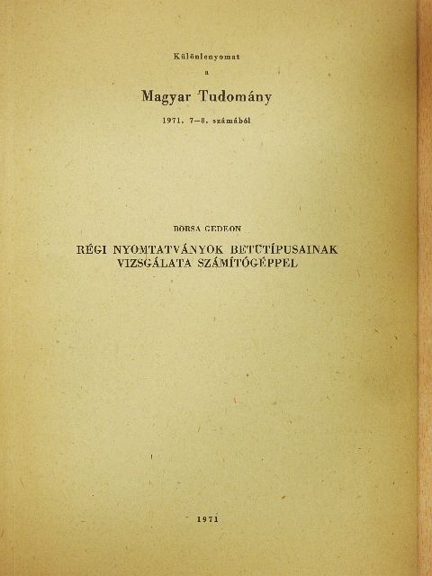 Borsa Gedeon - Régi nyomtatványok betűtípusainak vizsgálata számítógéppel [antikvár]