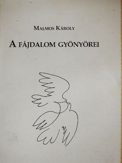 Malmos Károly - A fájdalom gyönyörei [antikvár]