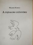 Malmos Károly - A fájdalom gyönyörei [antikvár]