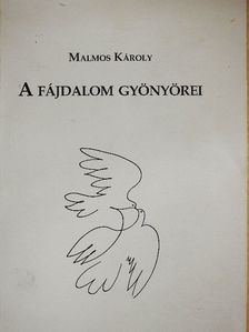 Malmos Károly - A fájdalom gyönyörei [antikvár]