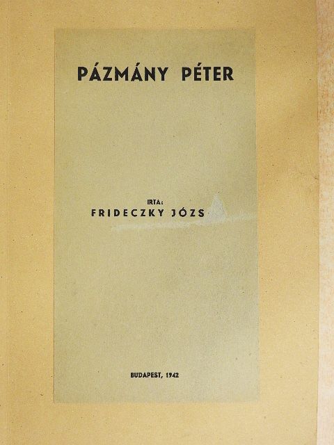 Frideczky József - Pázmány Péter [antikvár]