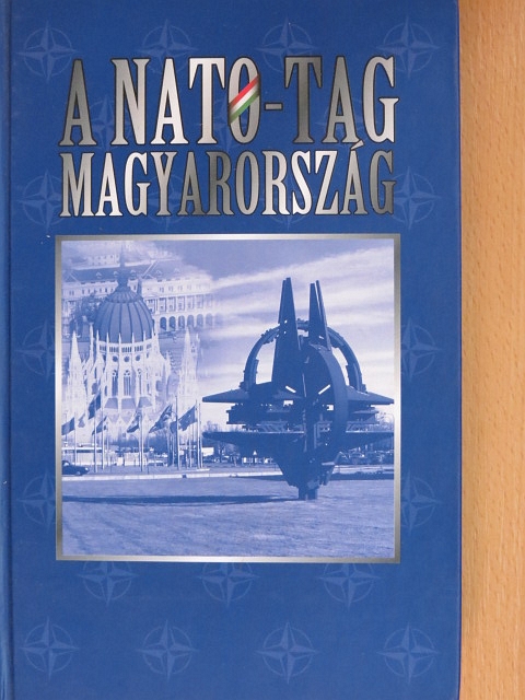 A NATO-tag Magyarország/Hungary: A member of Nato [antikvár]