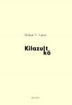 Mohai V. Lajos - Kilazult kő [antikvár]