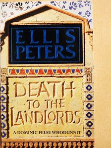 Ellis Peters - Death to the Landlords [antikvár]