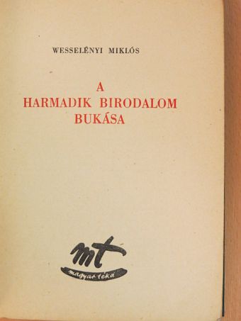 Wesselényi Miklós - A Harmadik Birodalom bukása [antikvár]