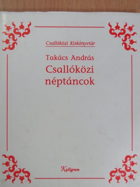 Takács András - Csallóközi néptáncok [antikvár]