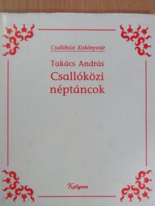 Takács András - Csallóközi néptáncok [antikvár]
