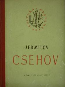V. Jermilov - Anton Pavlovics Csehov 1860-1904 [antikvár]