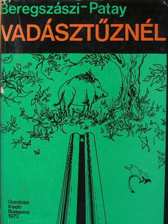 Beregszászi György - Vadásztűznél [antikvár]