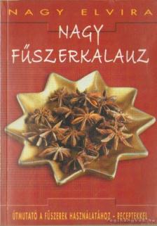 Nagy Elvira - Nagy fűszerkalauz [antikvár]