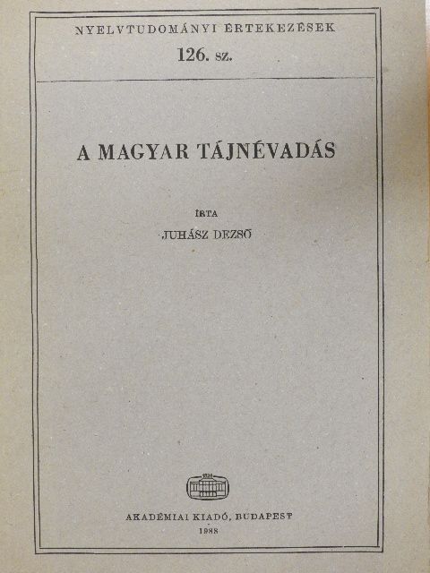 Juhász Dezső - A magyar tájnévadás [antikvár]