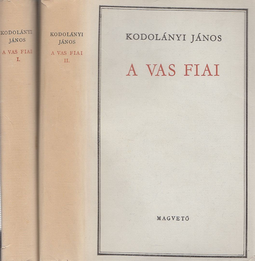 KODOLÁNYI JÁNOS - A vas fiai I-II. [antikvár]