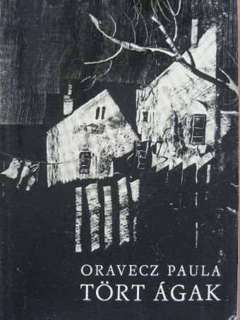 Oravecz Paula - Tört ágak [antikvár]