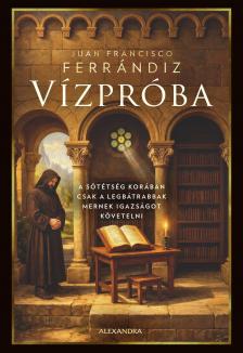 Juan Francisco Ferrándiz - Vízpróba - A sötétség korában csak a legbátrabbak mernek igazságot követelni [eKönyv: epub, mobi]