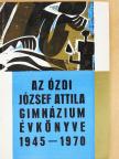 Soltész József - Az Ózdi József Attila Gimnázium évkönyve 1945-1970 [antikvár]
