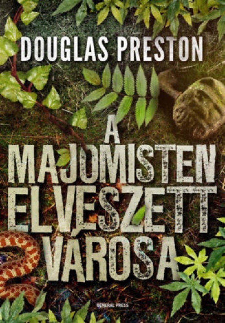 Douglas Preston - A majomisten elveszett városa [antikvár]