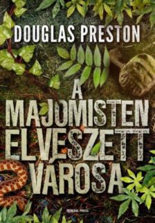 Douglas Preston - A majomisten elveszett városa [antikvár]