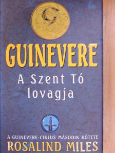 Rosalind Miles - Guinevere - A Szent Tó lovagja [antikvár]