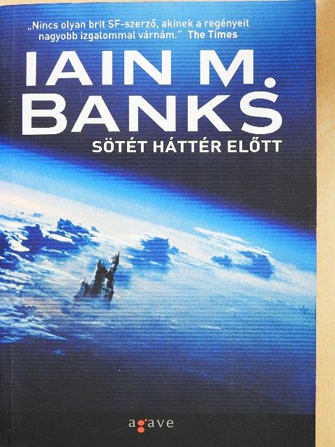 Iain M. Banks - Sötét háttér előtt [antikvár]
