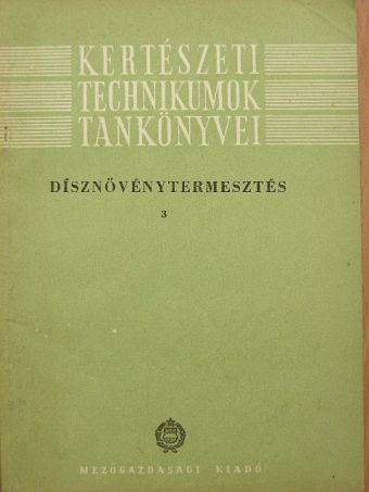 Somogyi István - Dísznövénytermesztés 3. [antikvár]
