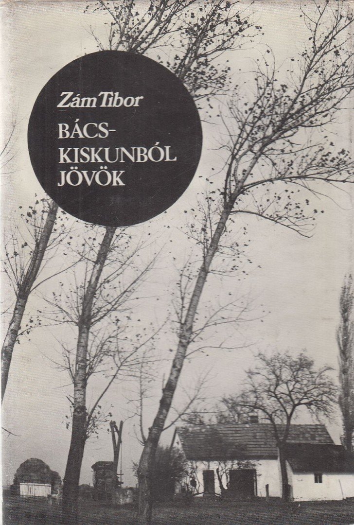 ZÁM TIBOR - Bács-Kiskunból jövök [antikvár]