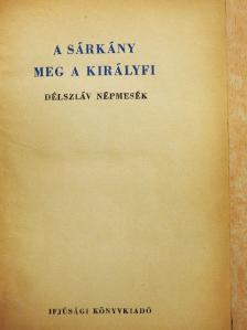 Hans Fallada - A sárkány meg a királyfi/A fekete tyúk/Szépecske/A hálátlan királyfi/A csuka parancsára/Mese a hűséges sünöcskéről/A kő-királyfi/A vitéz meg a gyáva [antikvár]