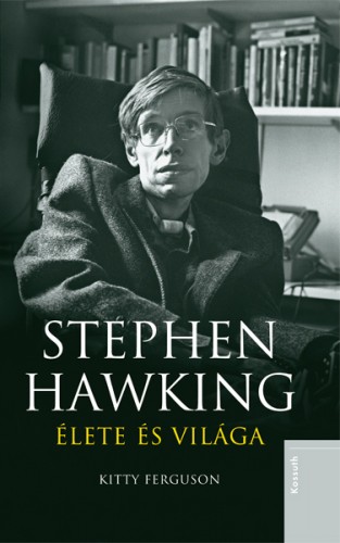 KITTY FERGUSON - Stephen Hawking élete és világa [eKönyv: epub, mobi]