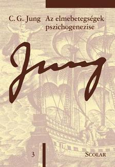 C. G. Jung - Az elmebetegségek pszichogenezise (ÖM 3)