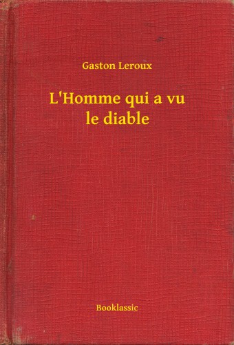 Gaston Leroux - L'Homme qui a vu le diable [eKönyv: epub, mobi]