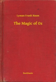 Baum L. Frank - The Magic of Oz [eKönyv: epub, mobi]