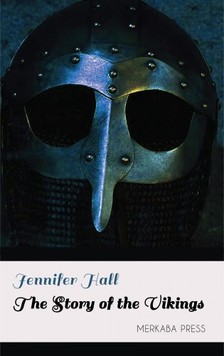 Hall Jennifer - The Story of the Vikings [eKönyv: epub, mobi]