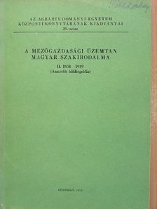 A mezőgazdasági üzemtan magyar szakirodalma II. [antikvár]