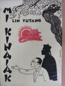 Lin Yutang - Mi kínaiak [antikvár]