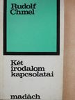 Rudolf Chmel - Két irodalom kapcsolatai [antikvár]