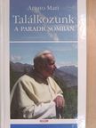 Arturo Mari - Találkozunk a Paradicsomban [antikvár]