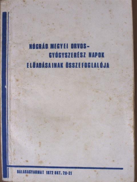 Bársony István - Nógrád megyei orvos-gyógyszerész napok előadásainak összefoglalója [antikvár]