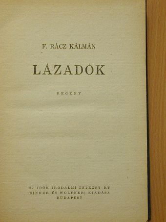 F. Rácz Kálmán - Lázadók [antikvár]
