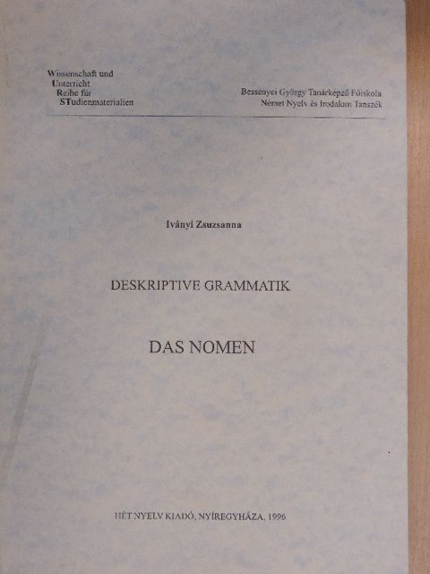 Iványi Zsuzsanna - Deskriptive Grammatik [antikvár]