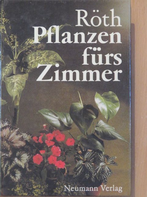 Jürgen Röth - Pflanzen fürs Zimmer [antikvár]