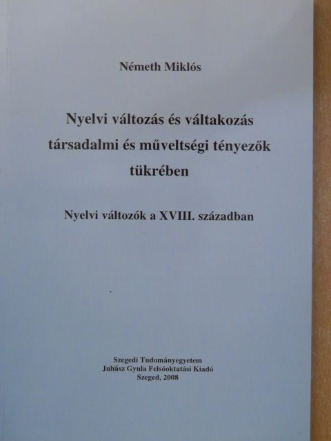 Németh Miklós - Nyelvi változás és váltakozás társadalmi és műveltségi tényezők tükrében [antikvár]
